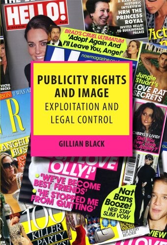 Publicity Rights and Image: Exploitation and Legal Control