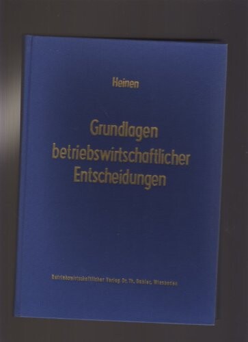 Grundlagen betriebswirtschaftlicher Entscheidungen. Das Zielsystem der Unternehmung.