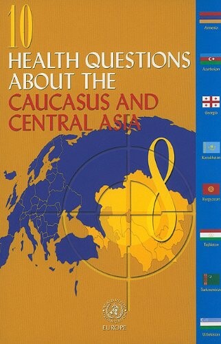 10 health questions about the Caucasus and central Asia