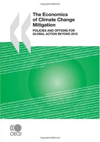 The Economics of Climate Change Mitigation:  Policies and Options for Global Action beyond 2012