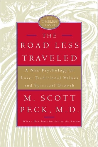 The Road Less Traveled, 25th Anniversary Edition : A New Psychology of Love, Traditional Values, and Spiritual Growth