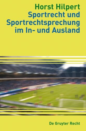 Sportrecht und Sportrechtsprechung im In- und Ausland (German Edition)