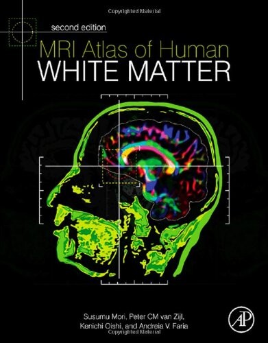 MRI Atlas of Human White Matter, Second Edition