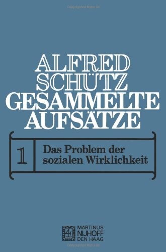 Gesammelte Aufsätze: Band I Das Problem der sozialen Wirklichkeit