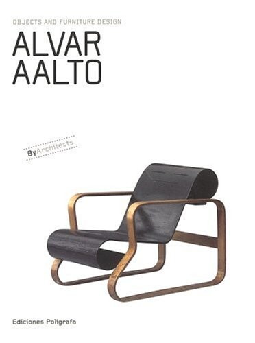 Alvar Aalto: Objects and Furniture Design By Architects