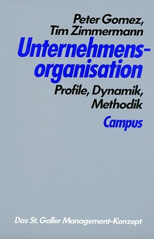 Unternehmensorganisation. Profile, Dynamik, Methodik.