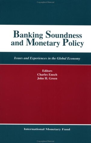 Banking soundness and monetary policy :issues and experiences in the global economy