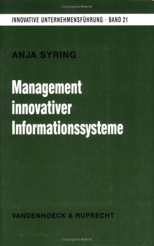 Management innovativer Informationssysteme: Portfolio-Methodik zur Bewaltigung der Komplexitat des Ubergangs (Innovative Unternehmensfuhrung) (German Edition)