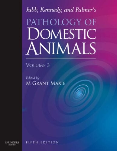 Jubb, Kennedy, and Palmer's Pathology of domestic animals, vol. 3