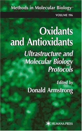 Oxidants and Antioxidants: Ultrastructural and Molecular Biology Protocols (Methods in Molecular Biology)