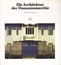Die Architektur Der Donaumonarchie 1867 Bis 1918 (German Edition)