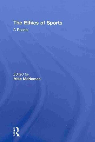 The Ethics of Sports: A Reader