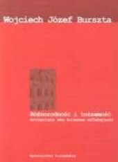 Roznorodnosc I Tozsamosc: Antropologia Jako Kulturowa Refleksyjnosc (Polish Edition)