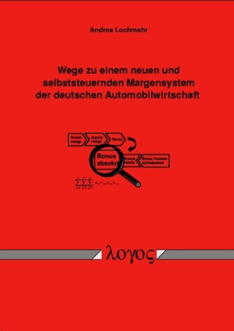 Wege zu einem neuen und selbststeuernden Margensystem der deutschen Automobilwirtschaft