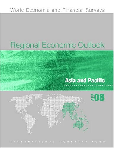 Regional Economic Outlook - Asia and Pacific: 2008 (World Economic and Financial Surveys)