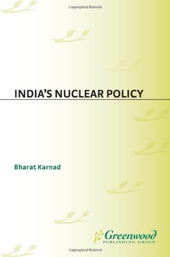 India's Nuclear Policy (Praeger Security International)