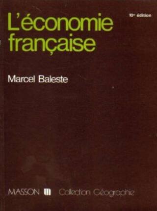 L'economie francaise (Collection Geographie) (French Edition)