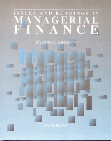 Issues & Readings in Managerial Finance (The Dryden Press series in finance)