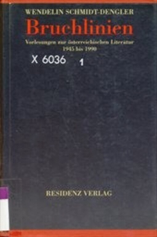 Bruchlinien : Vorlesungen zur österreichischen Literatur 1945 bis 1990
