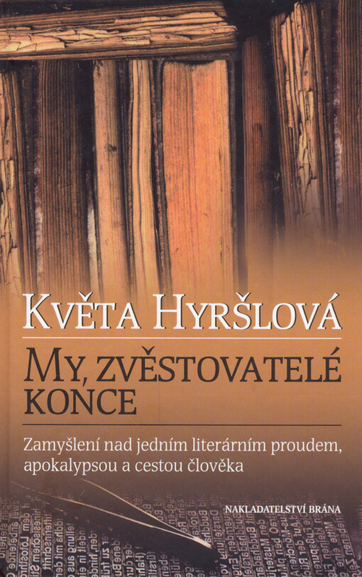 My, zvěstovatelé konce: zamyšlení nad jedním literárním proudem, apokalypsou a cestou člověka