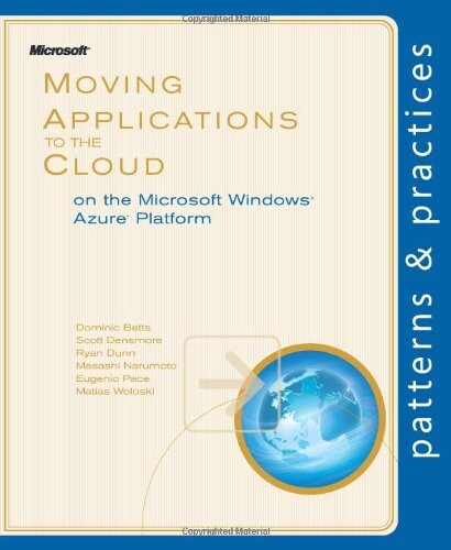 Moving Applications to the Cloud on the Microsoft Azure Platform (Patterns & Practices)