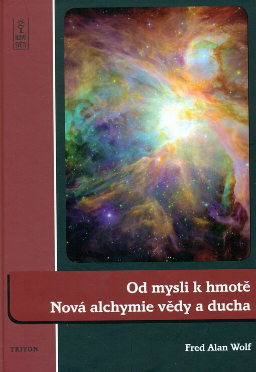 Od mysli k hmotě: nová alchymie vědy a ducha