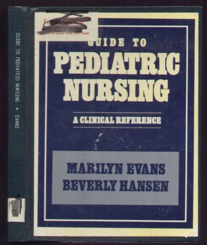 Guide to pediatric nursing : a clinical reference
