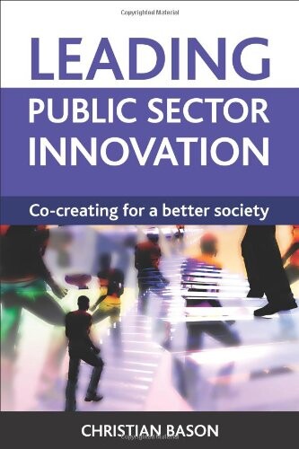 Leading public sector innovation: Co-creating for a better society