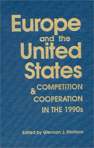 Europe and the United States: Competition & Cooperation in the 1990s