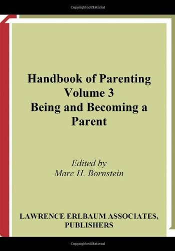 Handbook of Parenting: Volume 3 Being and Becoming a Parent