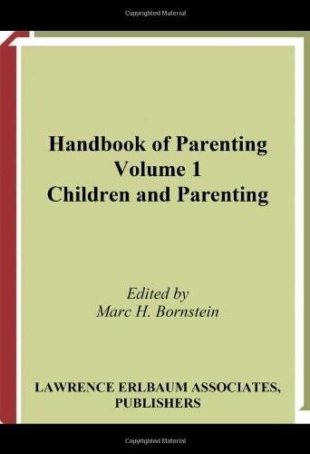 Handbook of Parenting: Volume I: Children and Parenting