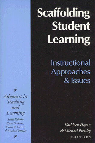 Scaffolding Student Learning: Intructional Approaches and Issues (Advances in Teaching & Learning)