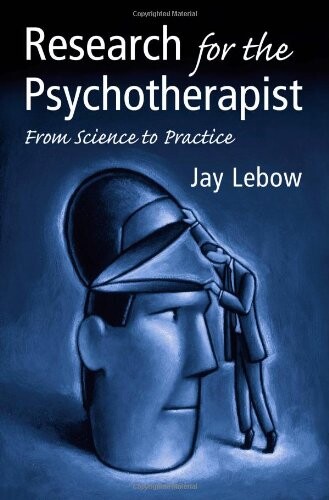 Research for the Psychotherapist: From Science to Practice