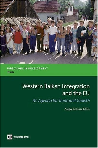 Western Balkan integration and the EU :an agenda for trade and growth