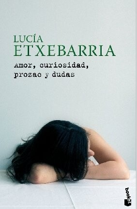 Amor, curiosidad, prozac y dudas (Spanish Edition)