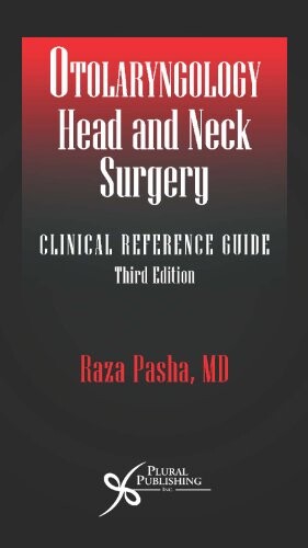 Otolaryngology Head and Neck Surgery: Clinical Reference Guide