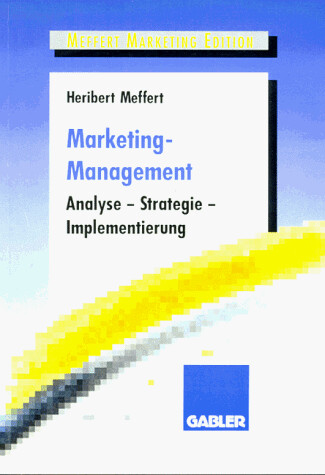 Marketing - Management. Analyse - Strategie - Implementierung