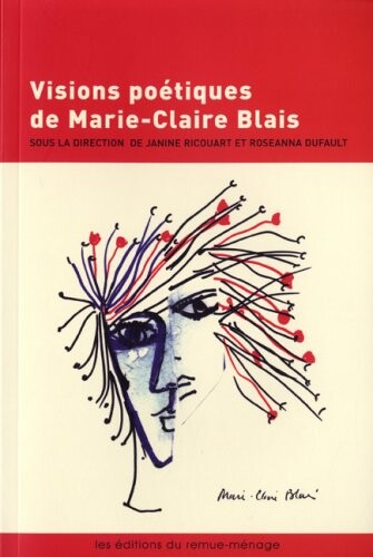 Visions poï¿½tiques de Marie-Claire Blais