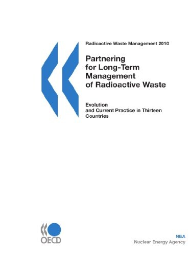 Radioactive Waste Management Partnering for Long-Term Management of Radioactive Waste: Evolution and Current Practice in Thirteen Countries