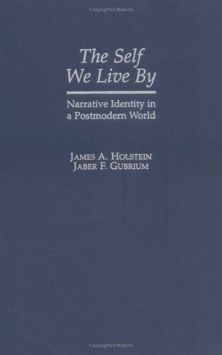 The Self We Live By: Narrative Identity in a Postmodern World