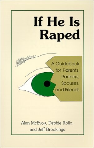 If he is raped : a guidebook for parents, partners, spouses, and friends