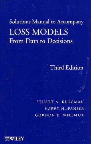 Solutions manual to accompany loss models from data to decisions