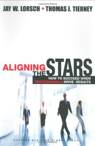 Aligning the Stars: How to Succeed When Professionals Drive Results