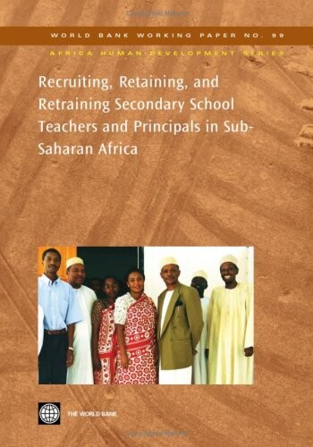 Recruiting, retaining, and retraining school teachers and principals in Sub-Saharan Africa