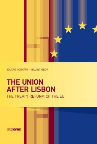 The Union After Lisbon - The treaty reform of the EU