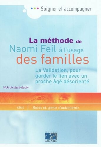 La méthode de Naomi Feil à l'usage des familles