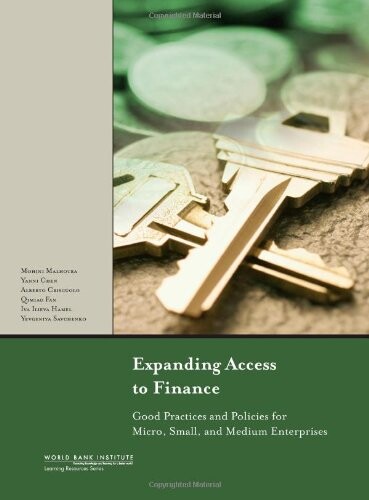 Expanding access to finance : good practices and policies for micro, small, and medium enterprises