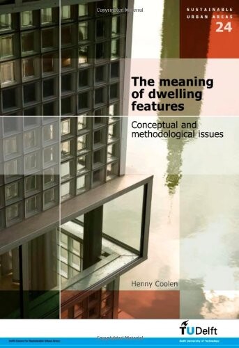 The Meaning of Dwelling Features: Conceptual and Methodological Issues - Volume 24 Sustainable Urban Areas