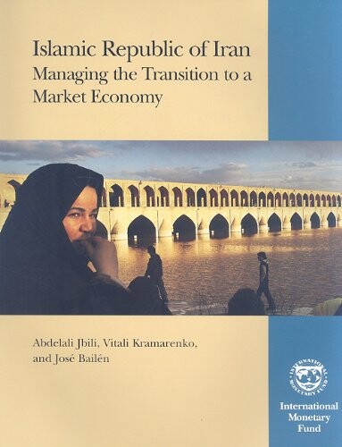 Islamic Republic of Iran: Managing the Transition to a Market Economy