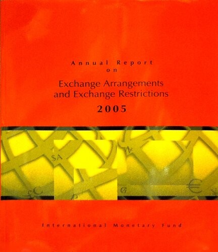 Annual Report on Exchange Arrangements and Exchange Restrictions 2005 (Current Reports)